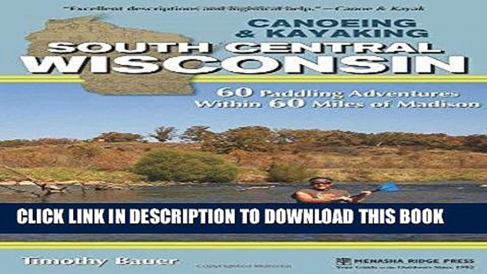 Best Seller Canoeing   Kayaking South Central Wisconsin: 60 Paddling Adventures Within 60 Miles of