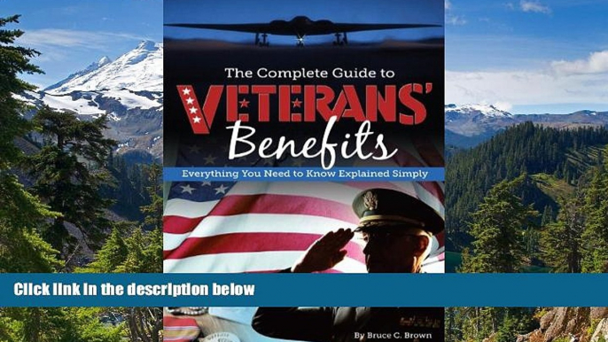 Must Have  The Complete Guide to Veterans  Benefits: Everything You Need to Know Explained Simply