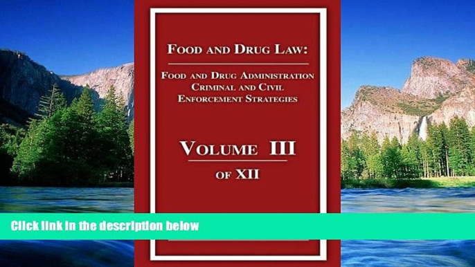 READ FULL  FDA Criminal and Civil Enforcement Strategies (Food and Drug Law Book 3)  Premium PDF