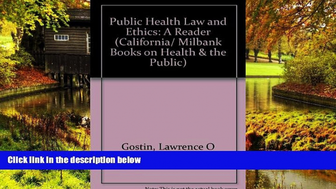 Must Have  Public Health Law and Ethics: A Reader (California/Milbank Books on Health and the