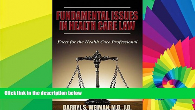 READ FULL  Fundamental Issues in Health Care Law--Facts for the Health Care Professional: A