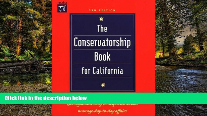 READ FULL  The Conservatorship Book for California (Conservatorship Book for California, 3rd ed)