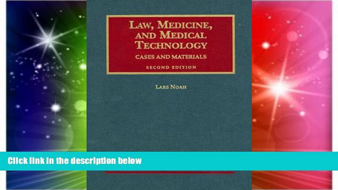 Must Have  Law, Medicine, and Medical Technology: Cases and Materials (University Casebook)