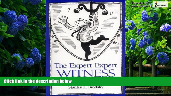 Big Deals  The Expert Expert Witness: More Maxims and Guidelines for Testifying in Court  Best