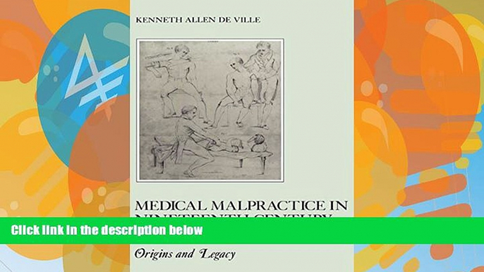 Books to Read  Medical Malpractice in Nineteenth-Century America: Origins and Legacy (The American