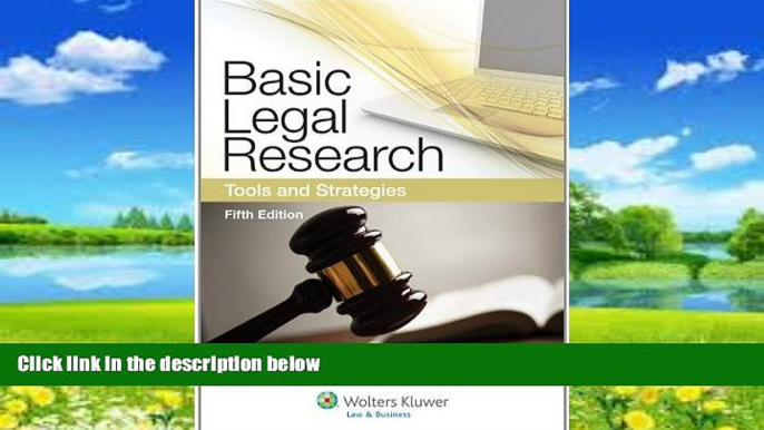 Big Deals  Basic Legal Research: Tools and Strategies, Fifth Edition (Aspen Coursebook)  Best