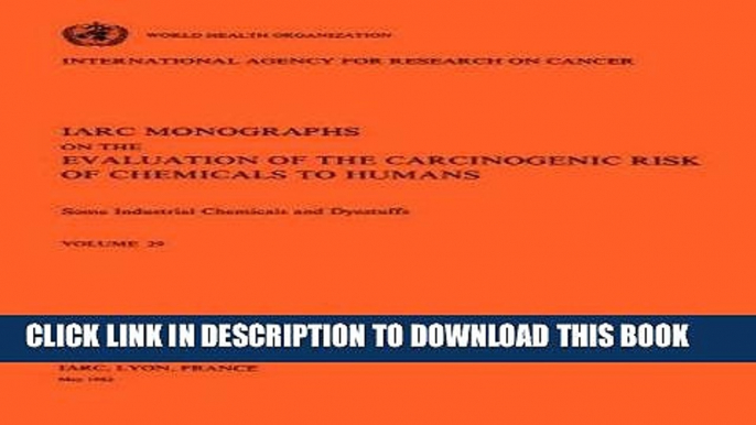 [READ] EBOOK Vol 29 IARC Monographs: Some Industrial Chemicals and Dyestuffs (IARC Monographs on