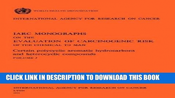 [READ] EBOOK Certain Polycyclic Aromatic Hydrocarbons and Heterocyclic Compounds (IARC Monographs