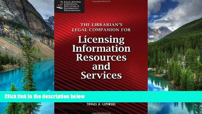 Must Have  The Librarian s Legal Companion for Licensing Information Resources and Services (Legal