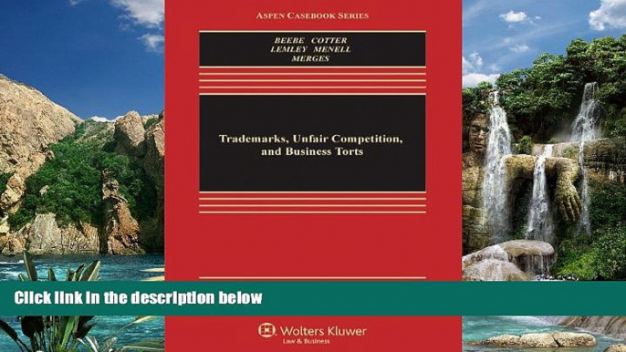 Books to Read  Trademarks, Unfair Competition, and Business Torts (Aspen Casebook Series)  Full