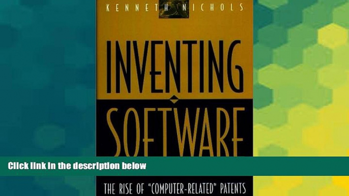 Must Have  Inventing Software: The Rise of Computer-Related Patents  READ Ebook Full Ebook