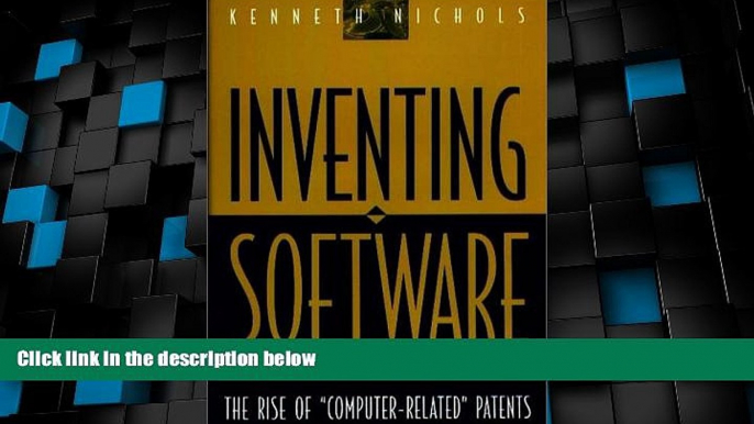 Big Deals  Inventing Software: The Rise of Computer-Related Patents  Full Read Most Wanted