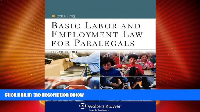 Big Deals  Basic Labor   Employment Law for Paralegals, Second Edition (Aspen College)  Best