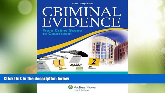 Big Deals  Criminal Evidence: From Crime Scene To Courtroom (Aspen College)  Best Seller Books