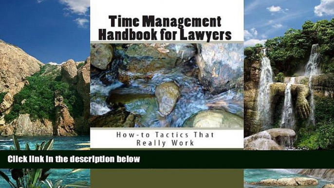 Big Deals  Time Management Handbook for Lawyers: How-to Tactics that Really Work  Best Seller