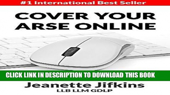 [PDF] Cover Your Arse Online: A Guide To Protecting Your Online Business Assets Full Online