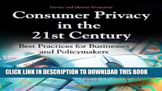 [PDF] Consumer Privacy in the 21st Century: Best Practicese for Businesses and Policymakers