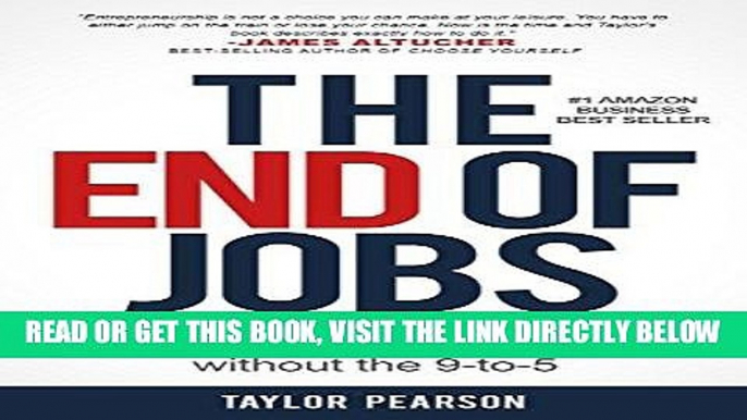 [Free Read] The End of Jobs: Money, Meaning and Freedom Without the 9-to-5 Free Online