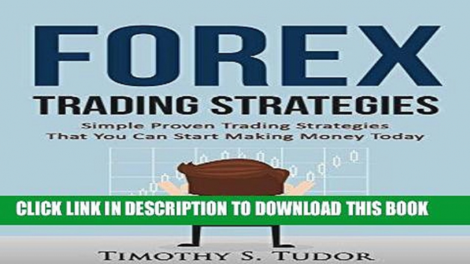 [Free Read] Forex Trading: Forex Trading Strategies Simple Proven Trading Strategies - That you