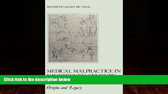 Books to Read  Medical Malpractice in Nineteenth-Century America: Origins and Legacy (The American