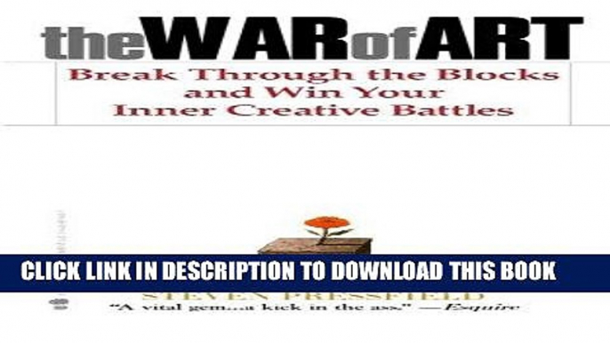 Ebook The War of Art: Break Through the Blocks and Win Your Inner Creative Battles Free Read