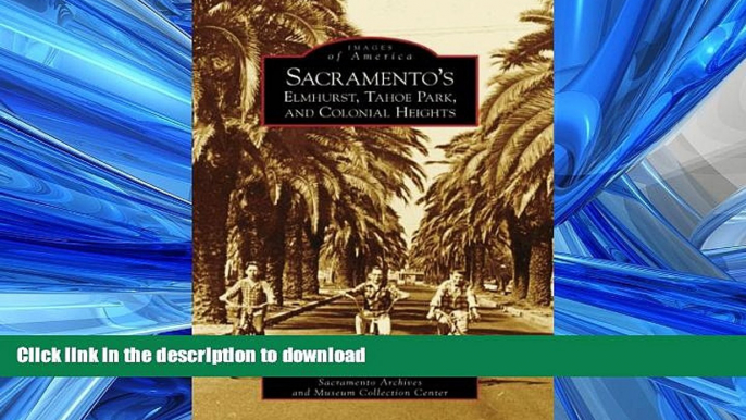 FAVORIT BOOK Sacramento s Elmhurst, Tahoe Park and Colonial Heights (Images of America: