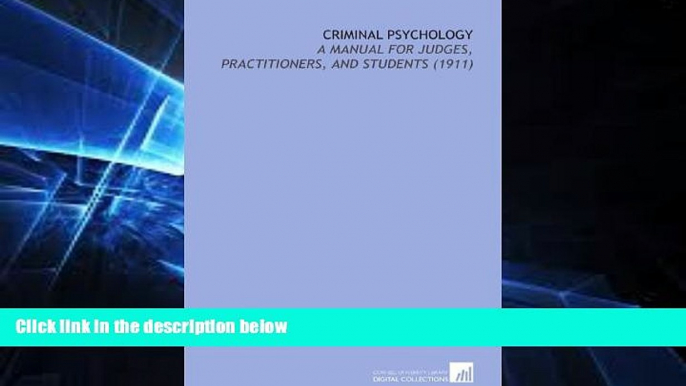 READ FULL  Criminal Psychology: A Manual For Judges, Practitioners, and Students (1911)  Premium