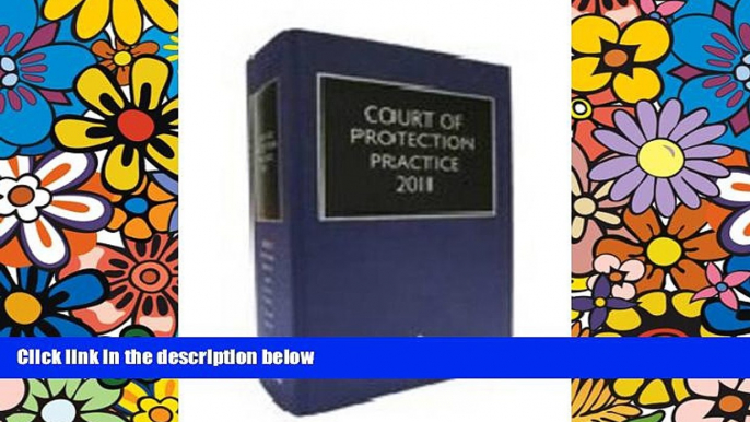 READ FULL  Court of Protection Practice 2011  READ Ebook Full Ebook