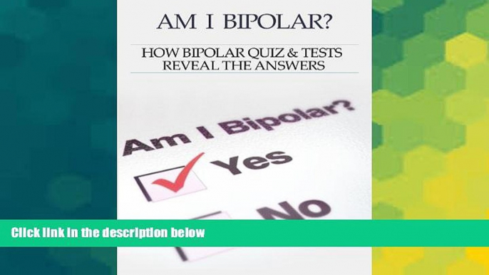 Must Have  Bipolar Disorder :Am I Bipolar ? How Bipolar Quiz   Tests Reveal The Answers  Premium