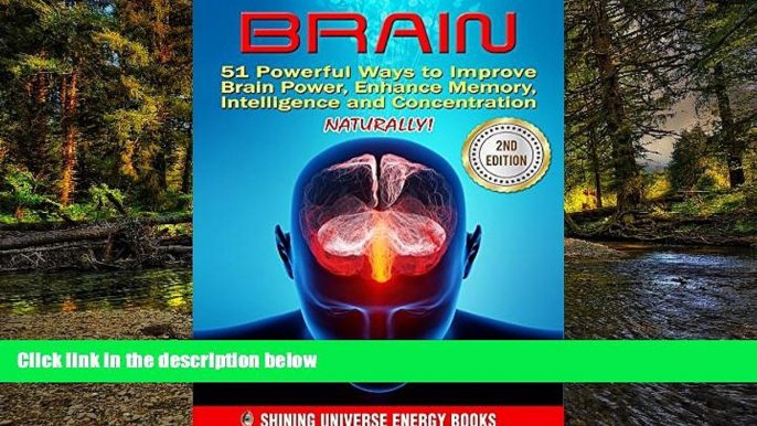 Must Have  BRAIN: 51 Powerful Ways to Improve Brain Power, Enhance Memory, Intelligence and