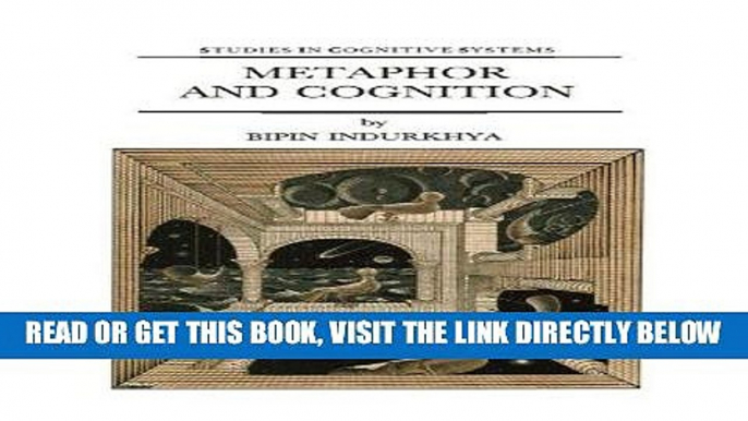 [EBOOK] DOWNLOAD Metaphor and Cognition: An Interactionist Approach (Studies in Cognitive Systems)
