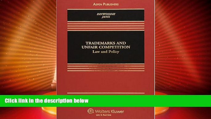 Big Deals  Trademarks and Unfair Competition: Law and Policy (Casebook)  Full Read Most Wanted