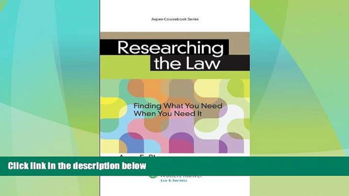 Big Deals  Researching the Law: Finding What You Need When You Need It (Aspen Coursebooks)  Full