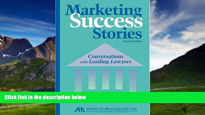 Big Deals  Marketing Success Stories: Conversations with Leading Lawyers  Full Ebooks Most Wanted