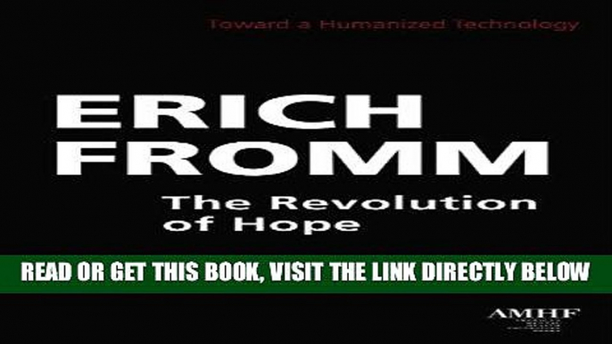 [EBOOK] DOWNLOAD The Revolution of Hope: Toward a Humanized Technology READ NOW