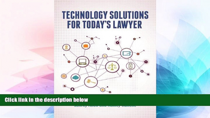 Must Have  Technology Solutions for Today s Lawyer  READ Ebook Full Ebook