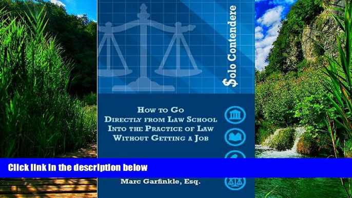 Books to Read  Solo Contendere: How to Go Directly from Law School into the Practice of Law