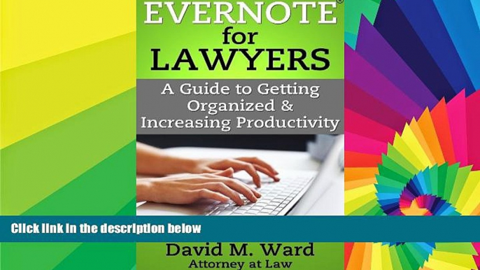 Full [PDF]  Evernote for Lawyers: A Guide to Getting Organized   Increasing Productivity (Law