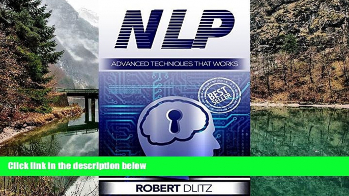 Must Have PDF  NLP: Advanced Techniques That Work (NLP, Mind Control, Bandler, Tony Robbins, Human