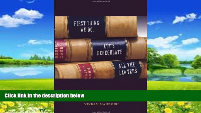 Books to Read  First Thing We Do, Let s Deregulate All the Lawyers  Full Ebooks Most Wanted