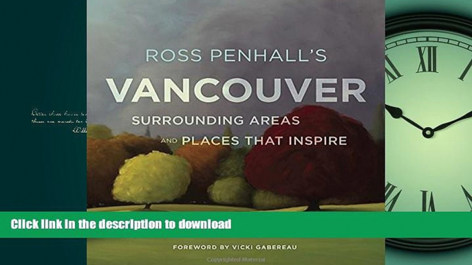 FAVORITE BOOK  Ross Penhall s Vancouver, Surrounding Areas and Places That Inspire FULL ONLINE