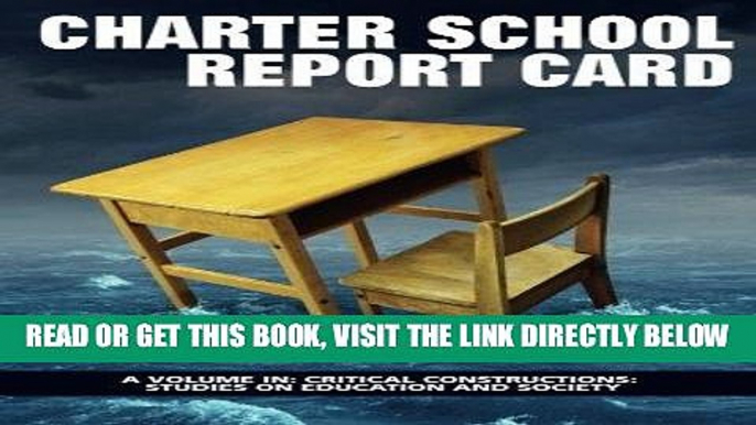 [DOWNLOAD] PDF Charter School Report Card (Critical Constructions: Studies on Education and