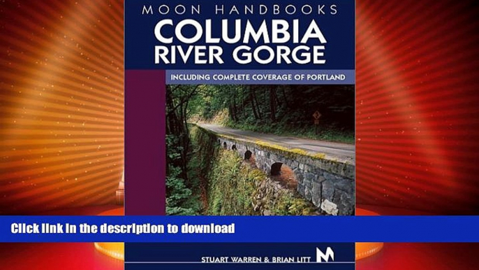 READ BOOK  Moon Handbooks Columbia River Gorge: Including Complete Coverage of Portland  BOOK