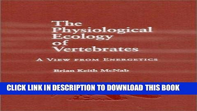 Best Seller The Physiological Ecology of Vertebrates: A View from Energetics (Comstock books) Free