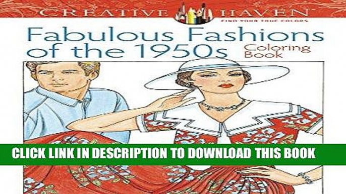 Ebook Creative Haven Fabulous Fashions of the 1950s Coloring Book (Adult Coloring) Free Read