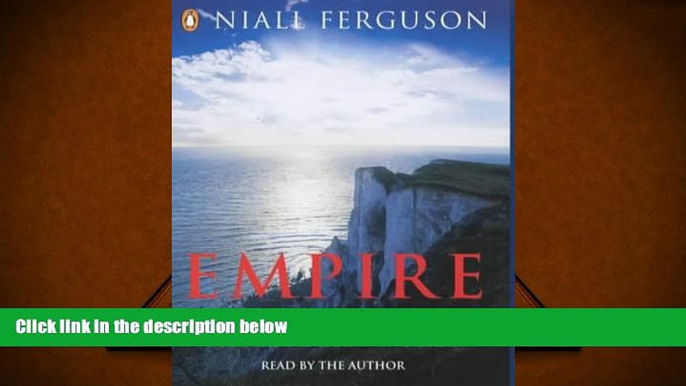 Download Empire: The Rise and Demise of the British World Order Pre Order