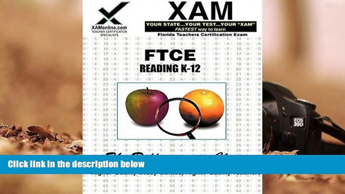 Read Book FTCE Reading K-12: Teacher Certification Exam (XAM FTCE-Florida) Sharon Wynne  For Full