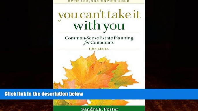 Big Deals  You Can t Take it With You: Common-Sense Estate Planning for Canadians  Best Seller