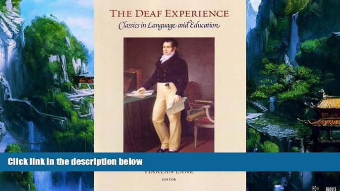 Big Deals  The Deaf Experience: Classics in Language and Education (Gallaudet Classics in Deaf