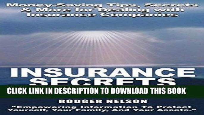 [Free Read] Insurance Secrets Revealed: Money-Saving Tips, Secrets and More, Now Revealed! Free